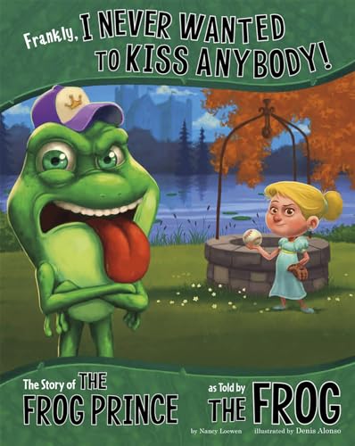 Stock image for Frankly, I Never Wanted to Kiss Anybody! : The Story of the Frog Prince As Told by the Frog for sale by Better World Books