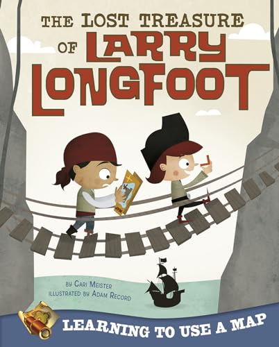 The Lost Treasure of Larry Longfoot: Learning to Use a Map (Take It Outside) (9781404883055) by Meister, Cari