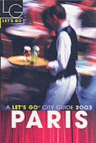 Let's Go 2003: Paris (Let's Go City Guides) (9781405000895) by Let's Go Inc.