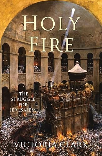 Beispielbild fr Holy Fire: The Battle for Christ's Tomb zum Verkauf von WorldofBooks