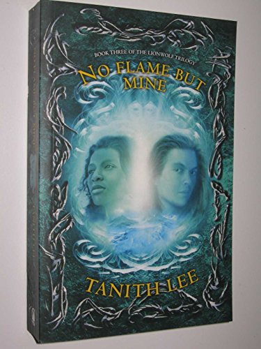 NO FLAME BUT MINE, Book 3 of the Lionwolf Trilogy