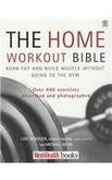 Beispielbild fr The Home Workout Bible: A Do-it-yourself Guide to Burning Fat and Building Muscle zum Verkauf von AwesomeBooks
