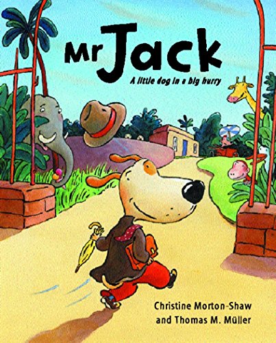 Stock image for Mr Jack: A Little Dog in a Big Hurry for sale by AwesomeBooks