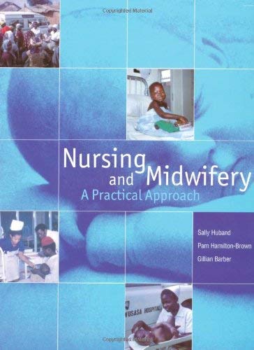 Imagen de archivo de Nursing and Midwifery: A Practical Approach a la venta por AwesomeBooks