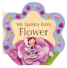 Imagen de archivo de My Sparkly Fairy Flower (HB) (Sparkly Fairy Friends) a la venta por Goldstone Books