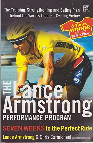 Stock image for The Lance Armstrong Performance Program : The Training, Strengthening, and Eating Plan Behind the World's Greatest Cycling Victory for sale by Better World Books