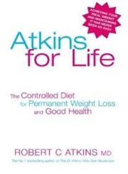 Imagen de archivo de Dr Atkins for Life: The Controlled Diet for Permanent Weight Loss and Good Health a la venta por ThriftBooks-Dallas