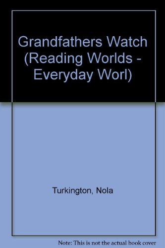 Grandfather's Watch (Reading Worlds - Everyday World - Level 3) (9781405022552) by Nola Turkington