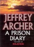 Prison Diary 3: Heaven: Volume three (9781405032612) by Jeffrey Archer