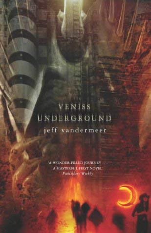 Veniss Underground - VanderMeer, Jeff