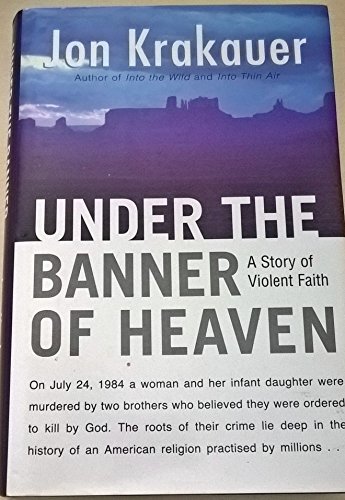 Stock image for Under The Banner of Heaven: A Story of Violent Faith for sale by WorldofBooks