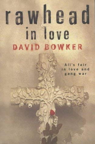 Rawhead in Love (9781405032919) by David Bowker