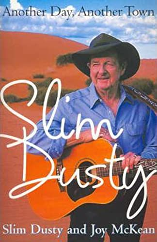 Stock image for Another Day, Another Town: Slim Dusty for sale by Reuseabook