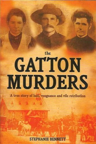 The Gatton Murders: A True Story of Lust, Vengeance and Vile Retribution.