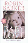 Stock image for Baby Love: Everything You Need to Know about Your New Baby for sale by ThriftBooks-Dallas