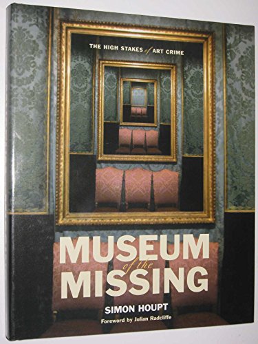 Stock image for MUSEUM OF THE MISSING high stakes of art crime for sale by Dromanabooks
