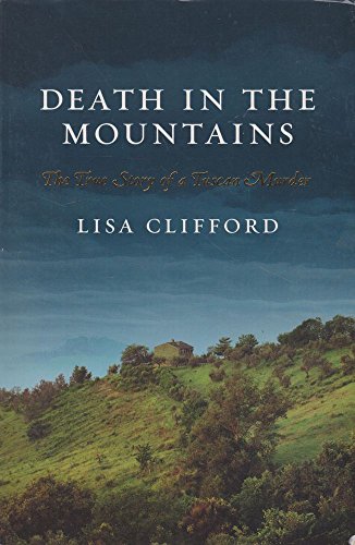 9781405038683: Death in the Mountains: The True Story of a Tuscan Murder