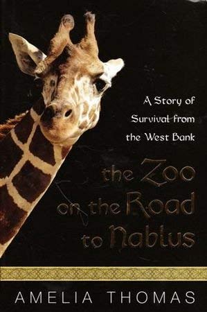 9781405038843: The Zoo on the Road to Nablus: A Story of Survival from the West Bank