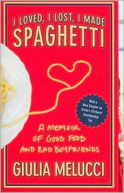 Stock image for I loved, I Lost, I Made Spaghetti : a Memoir for sale by Dial-A-Book