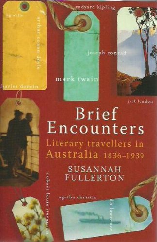 Stock image for Brief Encounters: Literary Travellers in Australia for sale by Russell Books