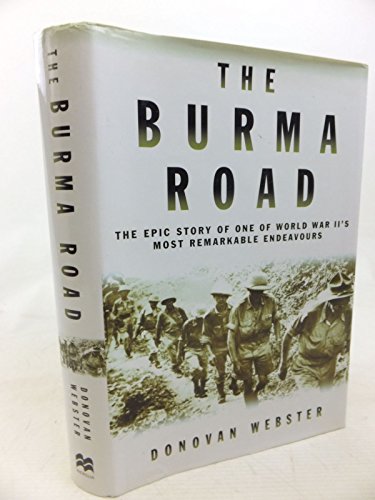 Stock image for The Burma Road: The Epic Story of One of World War II's Most Remarkable Endeavours for sale by WorldofBooks