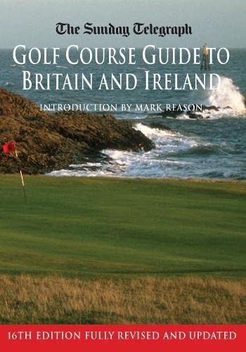 Imagen de archivo de The Sunday Telegraph Golf Course Guide to Britain and Ireland a la venta por Better World Books Ltd