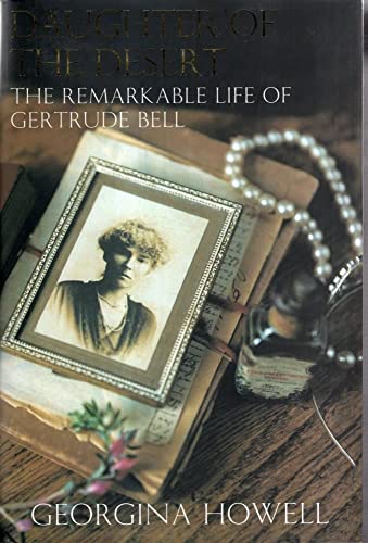 Beispielbild fr Daughter of the Desert: The Remarkable Life of Gertrude Bell zum Verkauf von WorldofBooks
