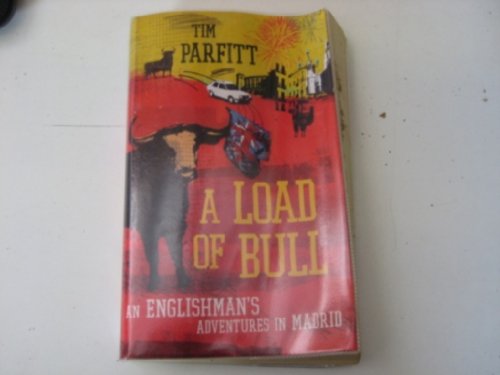 Imagen de archivo de A Load of Bull - An Englishman's Adventures in Madrid a la venta por WorldofBooks