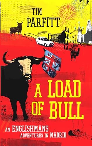Beispielbild fr A Load Of Bull: An Englishman's Adventures In Madrid zum Verkauf von WorldofBooks