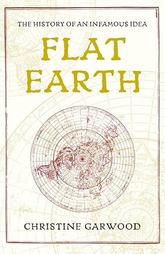 9781405047029: Flat Earth: The History of an Infamous Idea