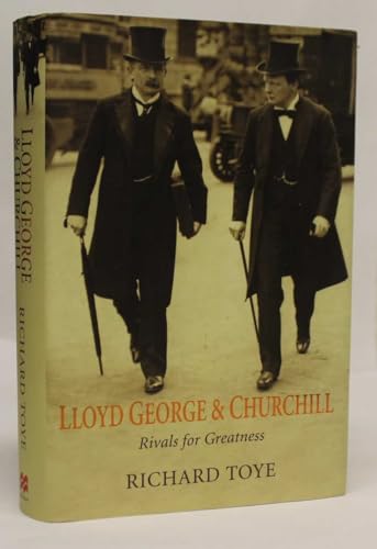 Beispielbild fr Lloyd George and Churchill : Rivals for Greatness zum Verkauf von Better World Books