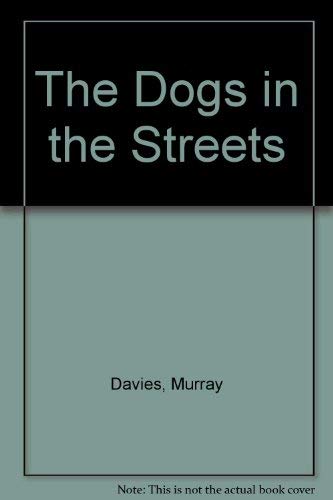 Beispielbild fr The Dogs in the Streets zum Verkauf von WorldofBooks