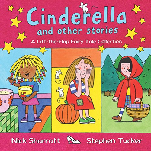 Cinderella and Other Stories: A Lift-the-Flap Fairy Tale Collection - Tucker, Stephen