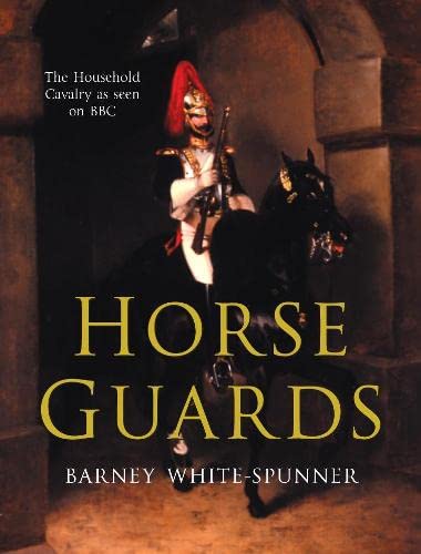 Beispielbild fr Horse Guards: Illustrated History of the Household Cavalry zum Verkauf von WorldofBooks