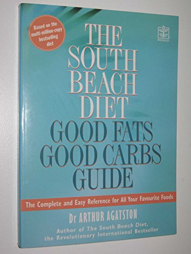 Imagen de archivo de The South Beach Diet Good Fats/Good Carbs Guide a la venta por Goldstone Books