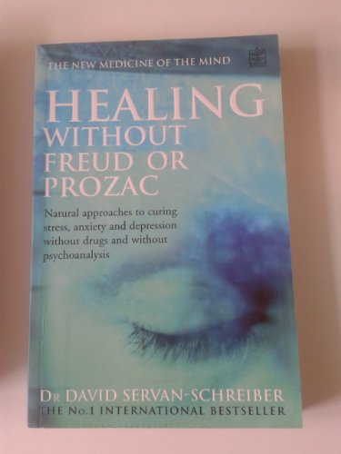 Imagen de archivo de Healing without Freud or Prozac: Natural Approaches to Curing Stress, Anxiety, Depression without Drugs and without Psychotherapy a la venta por WorldofBooks