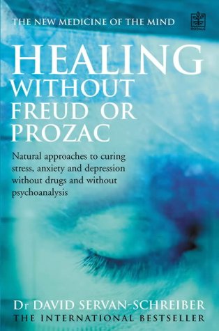 Stock image for Healing without Freud or Prozac: Natural Approaches to Curing Stress, Anxiety, Depression without Drugs and without Psychotherapy for sale by WorldofBooks
