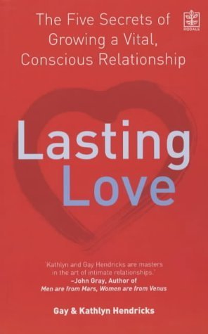 Beispielbild fr Lasting Love : The Five Secrets of Growing a Vital, Conscious Relationship zum Verkauf von Better World Books Ltd