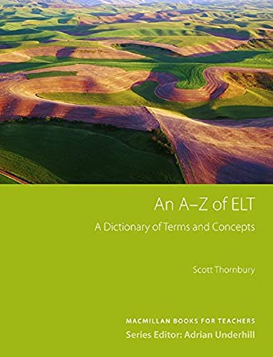 Stock image for An A-Z of ELT (Methodology): A dictionary of terms and concepts used in English Language Teaching for sale by WorldofBooks