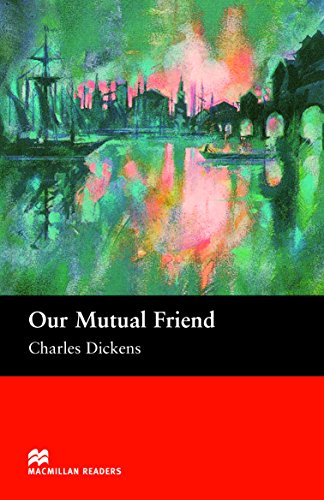 Stock image for Our Mutual Friend: Upper (Macmillan Reader) for sale by WorldofBooks