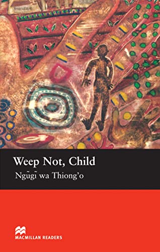 9781405073318: MR (U) Weep Not Child (Macmillan Readers 2005)