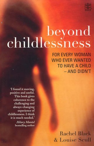 Beispielbild fr Beyond Childlessness : For Every Woman Who Ever Wanted to Have a Child - And Didn't zum Verkauf von ThriftBooks-Atlanta