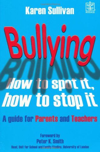 Beispielbild fr Bullying: How to Spot it and How to Stop it - A Guide for Parents and Teachers zum Verkauf von WorldofBooks