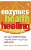 Stock image for Enzymes for Health and Healing for sale by WorldofBooks