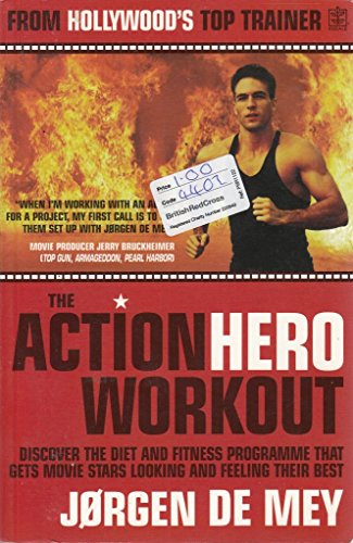 Imagen de archivo de The Action Hero Workout: Discover the Diet & Fitness Programme That Gets Movie Stars Looking and Feeling Their Best a la venta por WorldofBooks