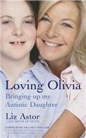 Imagen de archivo de Loving Olivia: Bringing Up My Autistic Daughter a la venta por AwesomeBooks
