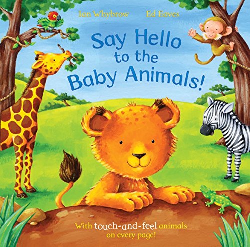 9781405090247: Say Hello to the Baby Animals!: A soft to touch book