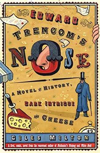 9781405090803: Edward Trencom's Nose: A Novel of History, Dark Intrigue and Cheese