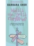 What Do I Do When I Want to Do Everything?: A Revolutionary Programme for Doing Everything That You (9781405093415) by BARBARA SHER