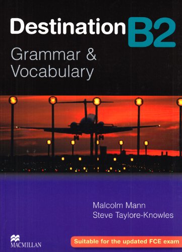 Destination B2 Grammar and Vocabulary: Student's Book - Malcolm Mann, Steve Taylore-Knowles
